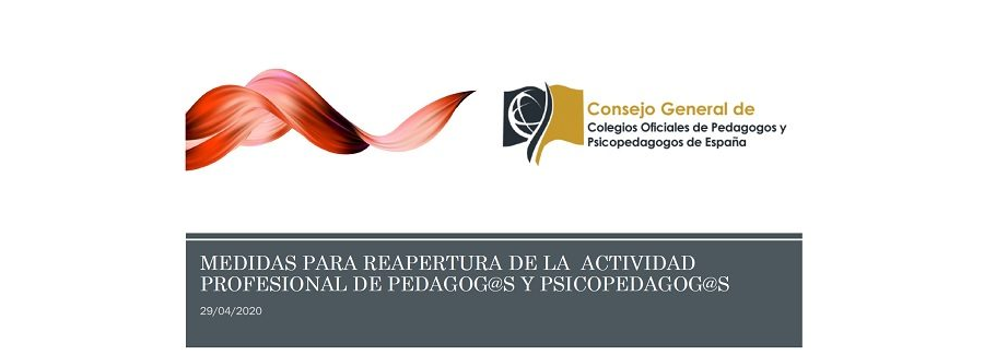 MEDIDAS PARA REAPERTURA DE LA ACTIVIDAD PROFESIONAL DE PEDAGOG@S Y PSICOPEDAGOG@S